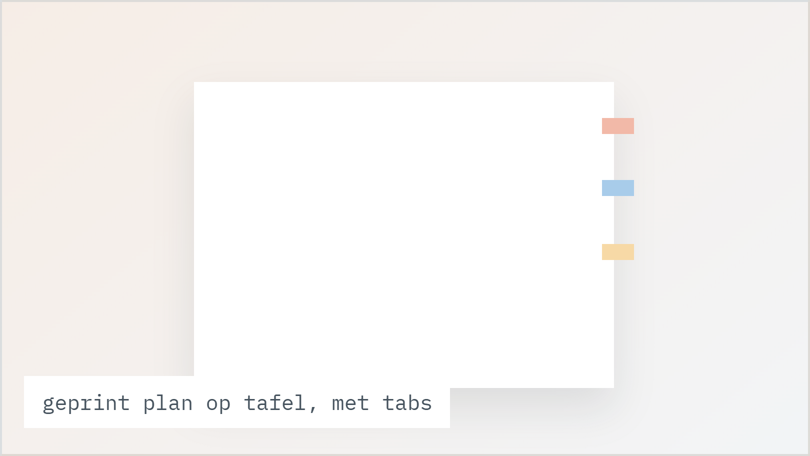 Het uitvoerbare plan, geprint en met tabs, klaar om te bespreken